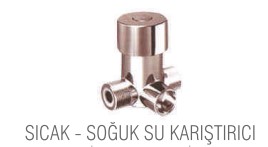 SICAK - SOĞUK SU KARIŞTIRICI